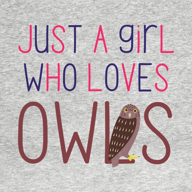 Just a Girl Who Loves Owls Cute Design for Owl Lovers and Owl Owners by nathalieaynie